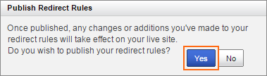 Confirm that you wish to publish your redirect rules by clicking the Yes button.