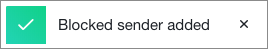 The Blocked sender added confirmation message.
