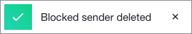 The Blocked sender deleted confirmation message.