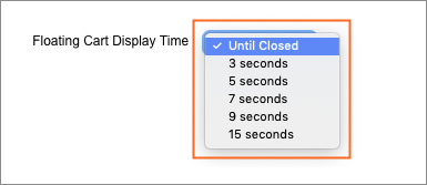 The Floating Cart Display Time options.