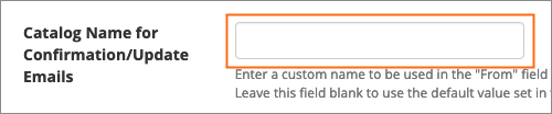 The Catalog Name for Confirmation/Update Emails field.
