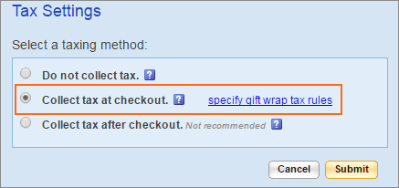 Select Choose to collect tax at checkout,&nbsp;then click the specify gift wrap tax&nbsp;link.